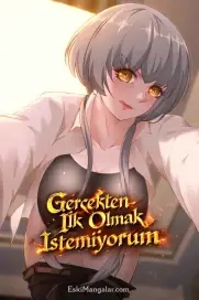 Gerçekten İlk Olmak İstemiyorum