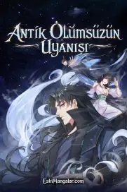 Antik Ölümsüzün Uyanışı
