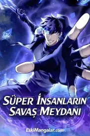 Süper İnsanların Savaş Meydanı